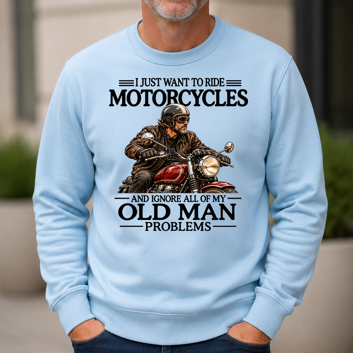 I Just Want To Ride Motorcycle - 6-CS2D-LightBlue