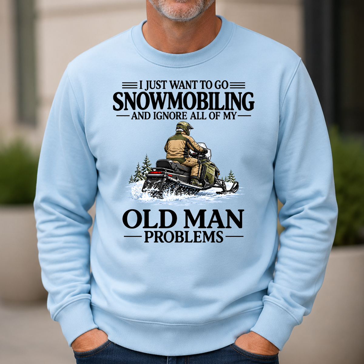 I Just Want To Go Snowmobiling - 6-CS2D-LightBlue