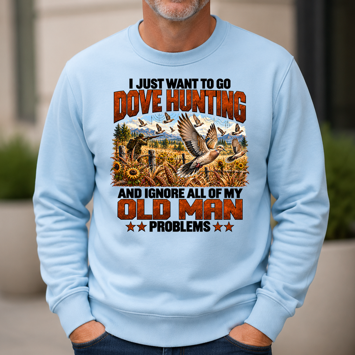 I Just Want To Dove Hunting - 6-CS2D-LightBlue