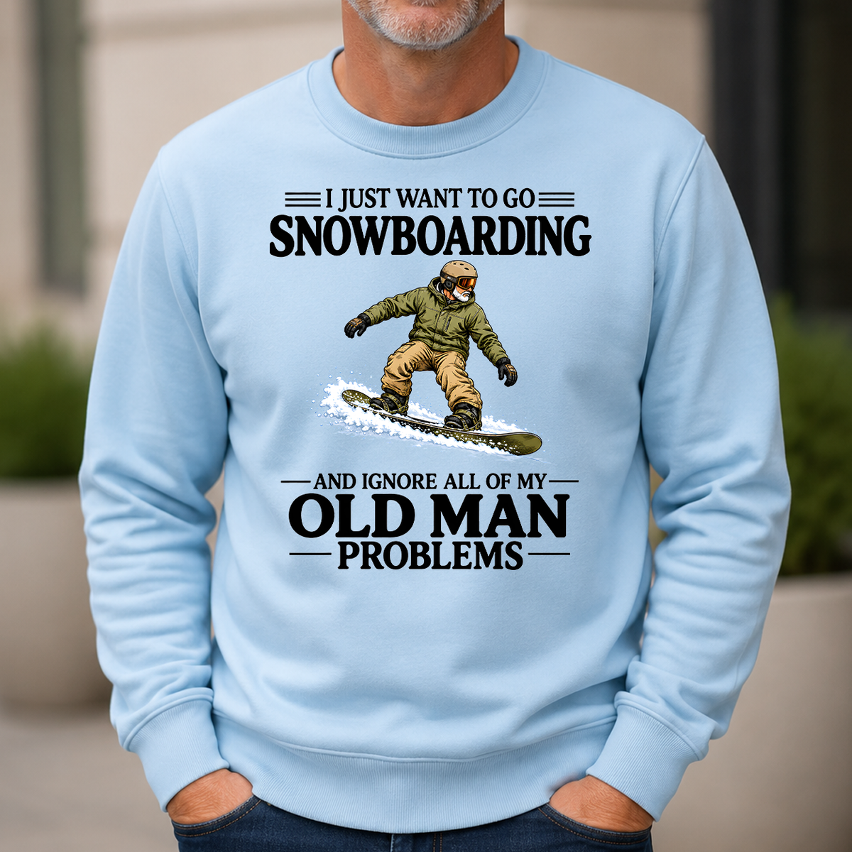 I Just Want To Go Snowboarding - 6-CS2D-LightBlue