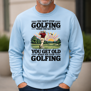 You Get Old When You Stop Golfing - 6-CS2D-LightBlue