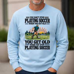 You Get Old When You Stop Playing Soccer - 6-CS2D-LightBlue