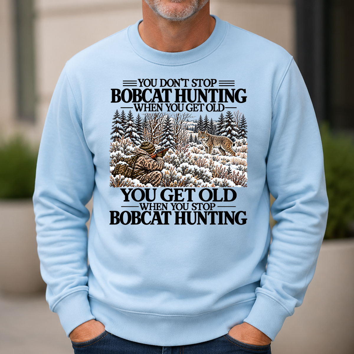 Don't Stop Bobcat Hunting Snow - 6-CS2D-LightBlue