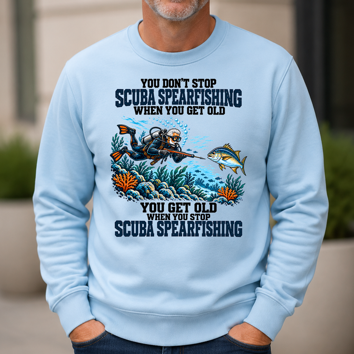 You Get Old When You Stop Scuba Spearfishing - 6-CS2D-LightBlue