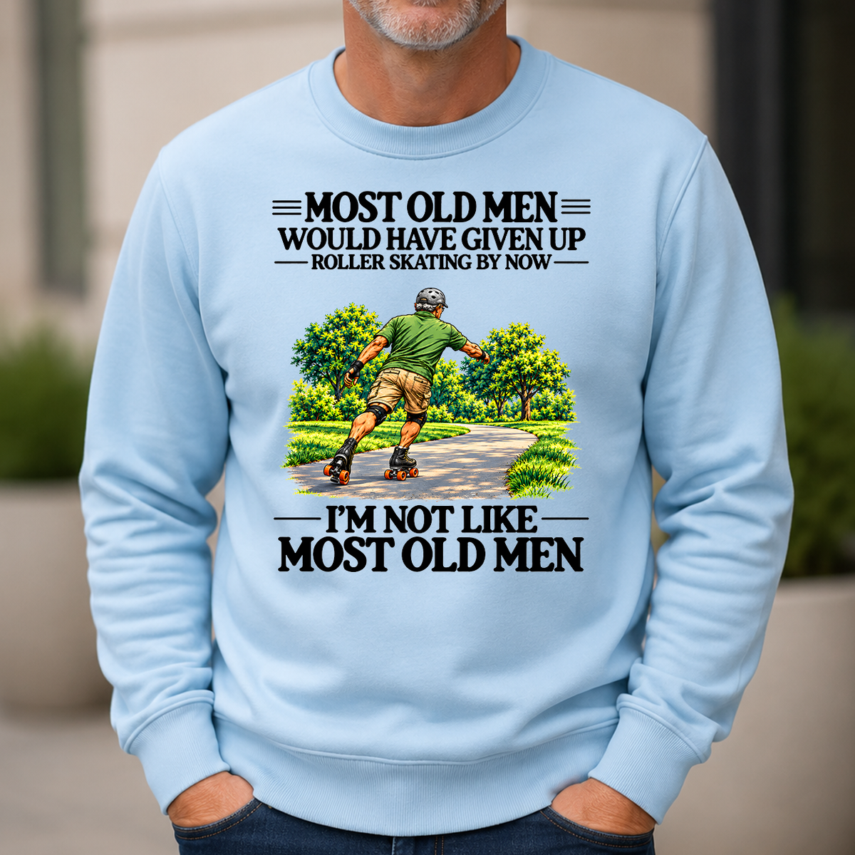 Most Old Man Would Have Given Up Roller Skating - 6-CS2D-LightBlue