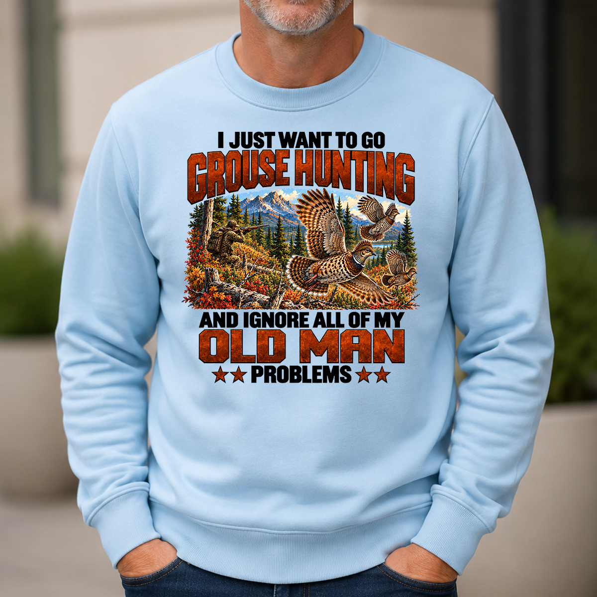 I Just Want To Grouse Hunting - 6-CS2D-LightBlue