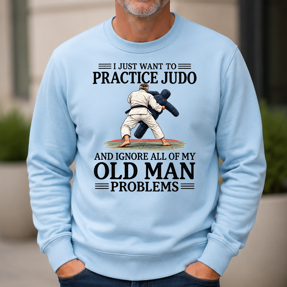 I Just Want To Practice Judo - 6-CS2D-LightBlue