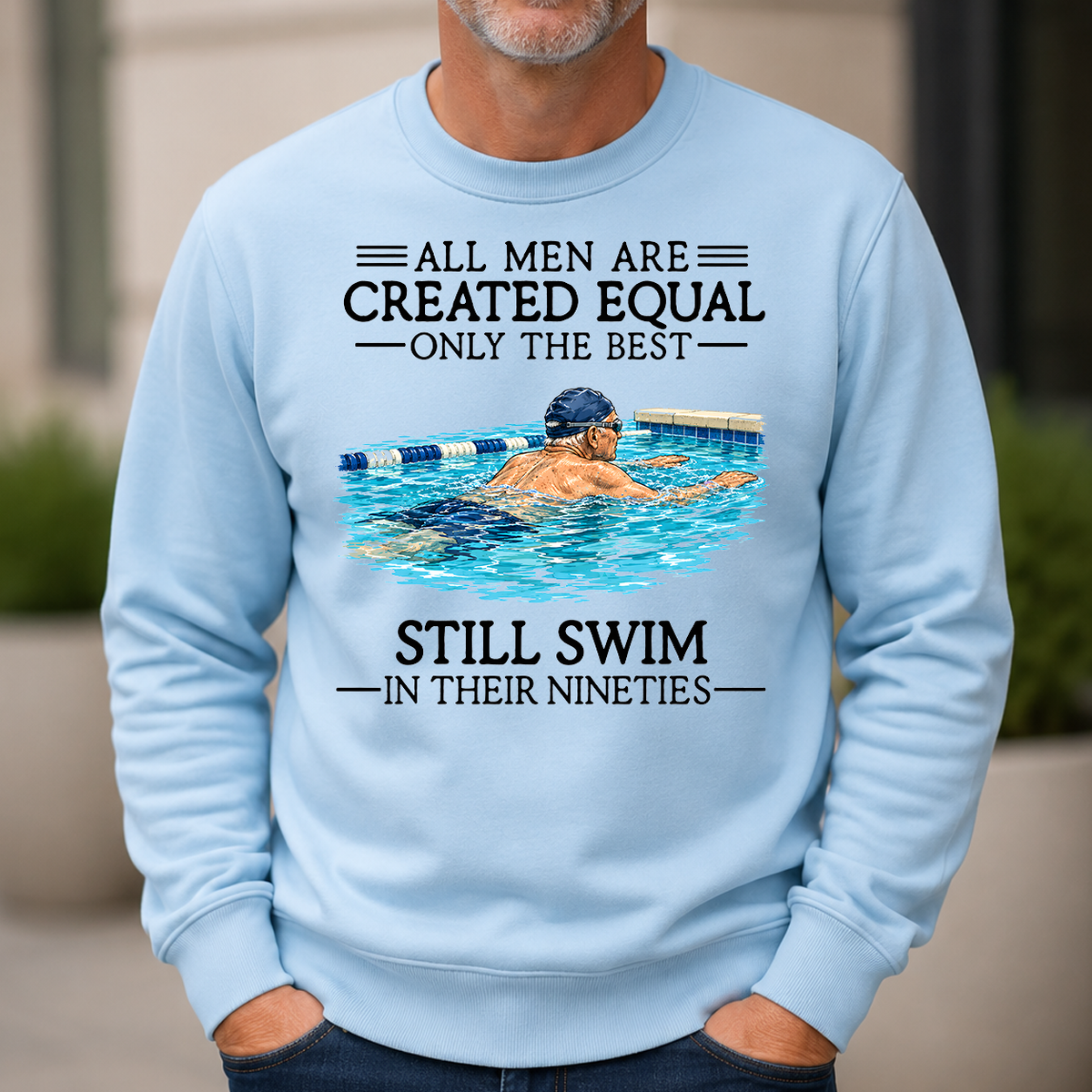 All Men Are Created Equal Only The Best Still Swim 90 - 6-CS2D-LightBlue