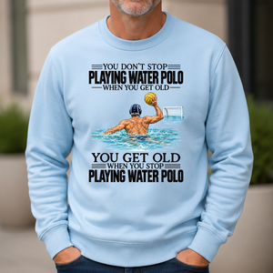 Vintage You Get Old When You Stop Playing Water Polo - 6-CS2D-LightBlue