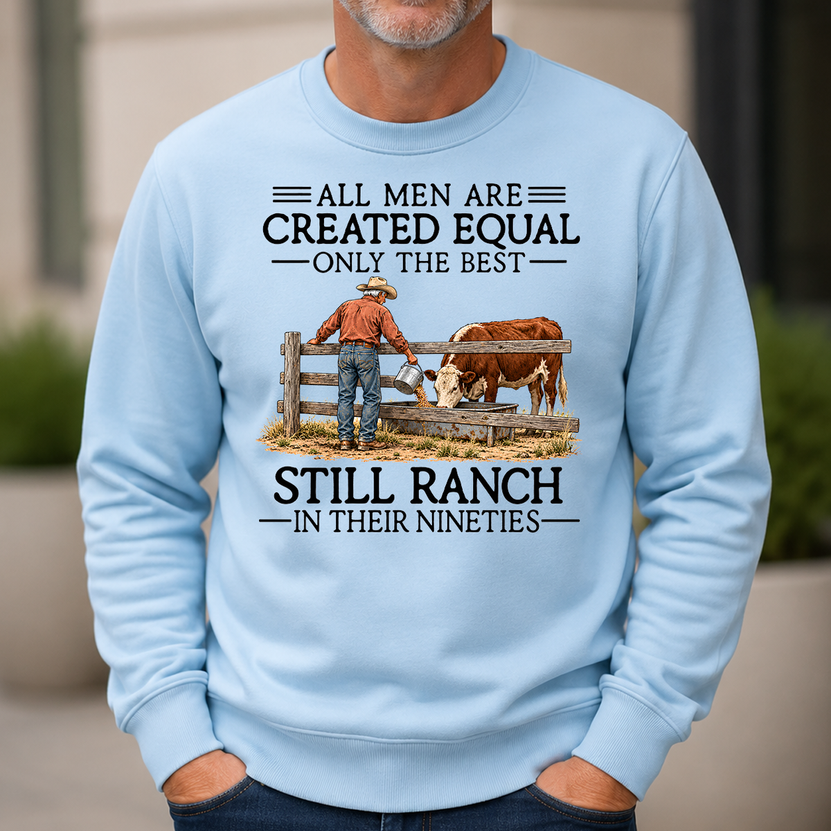 All Men Are Created Equal Only The Best Still Ranch 90s - 6-CS2D-LightBlue