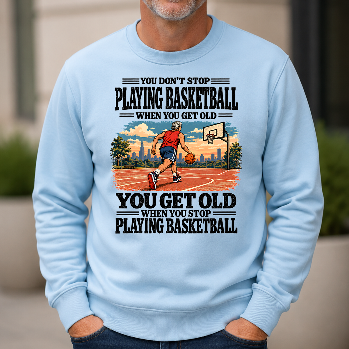 You Get Old When You Stop Playing Basketball - 6-CS2D-LightBlue