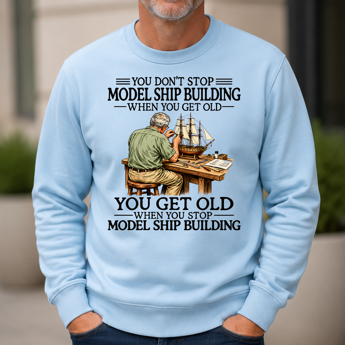 Don't Stop Model Ship Building - 6-CS2D-LightBlue