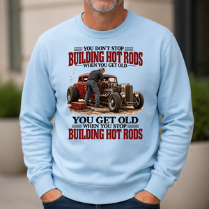Building Hot Rods You Get Old When You Stop_ - 6-CS2D-LightBlue