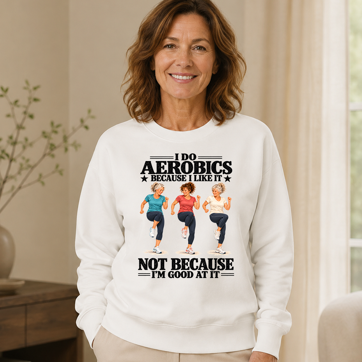 I Do Aerobics Because I Like It - 6-CS2D-White
