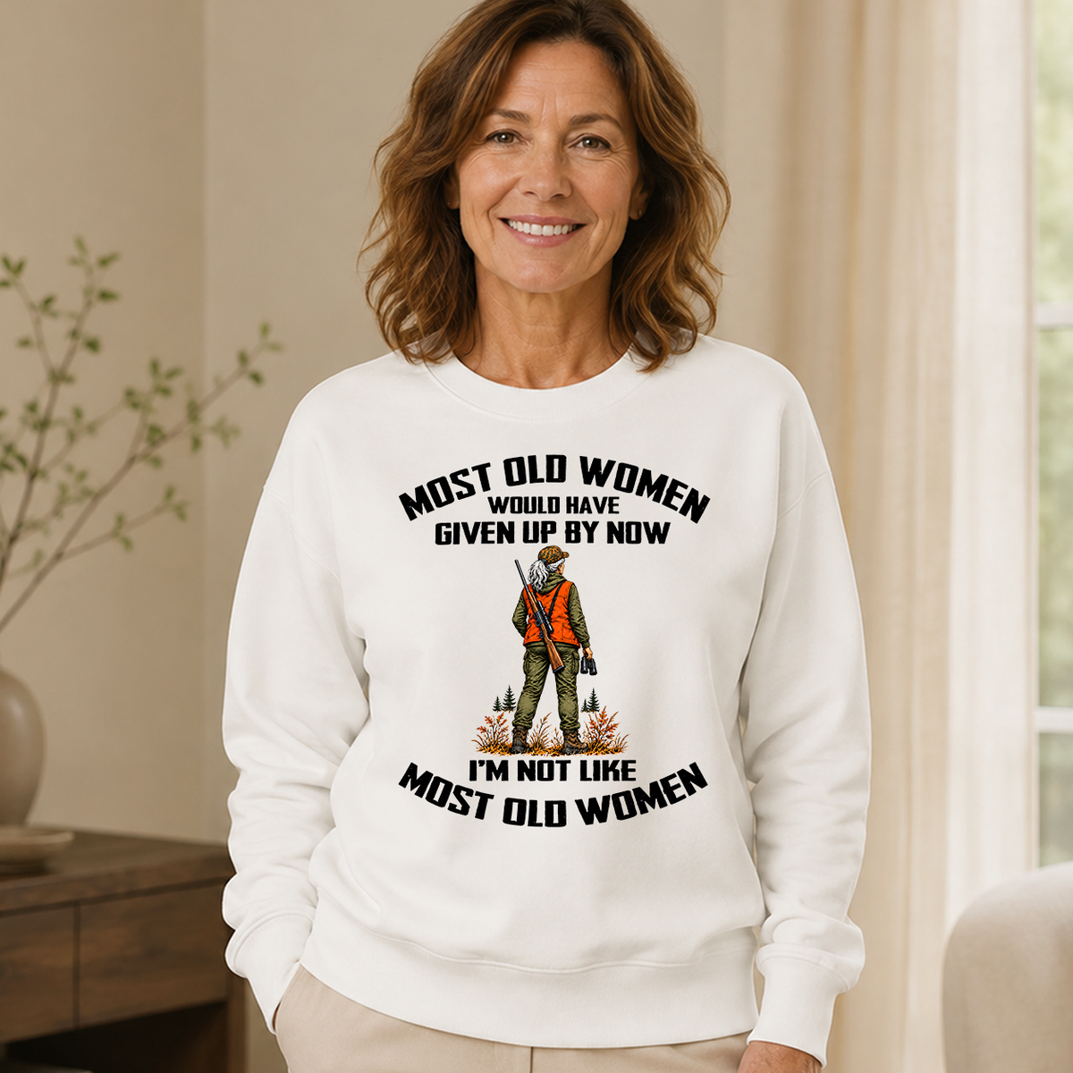 Hunting I'm Not Like Most Old Women - 6-CS2D-White
