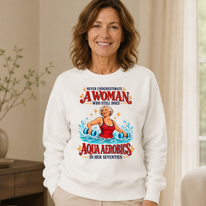 Never Underestimate A Woman Does Aqua Aerobics - 6-CS2D-White