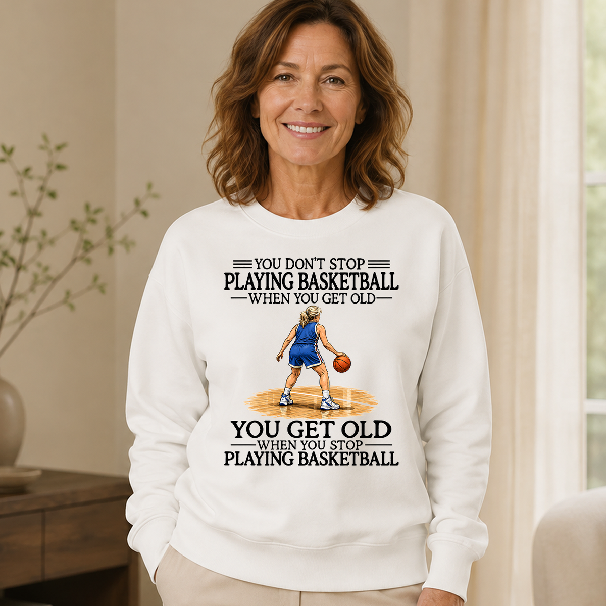 Don't Stop Playing Basketball Woman - 6-CS2D-White