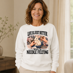 Life Is Just Better When I'm Neddle Felting - 6-CS2D-White