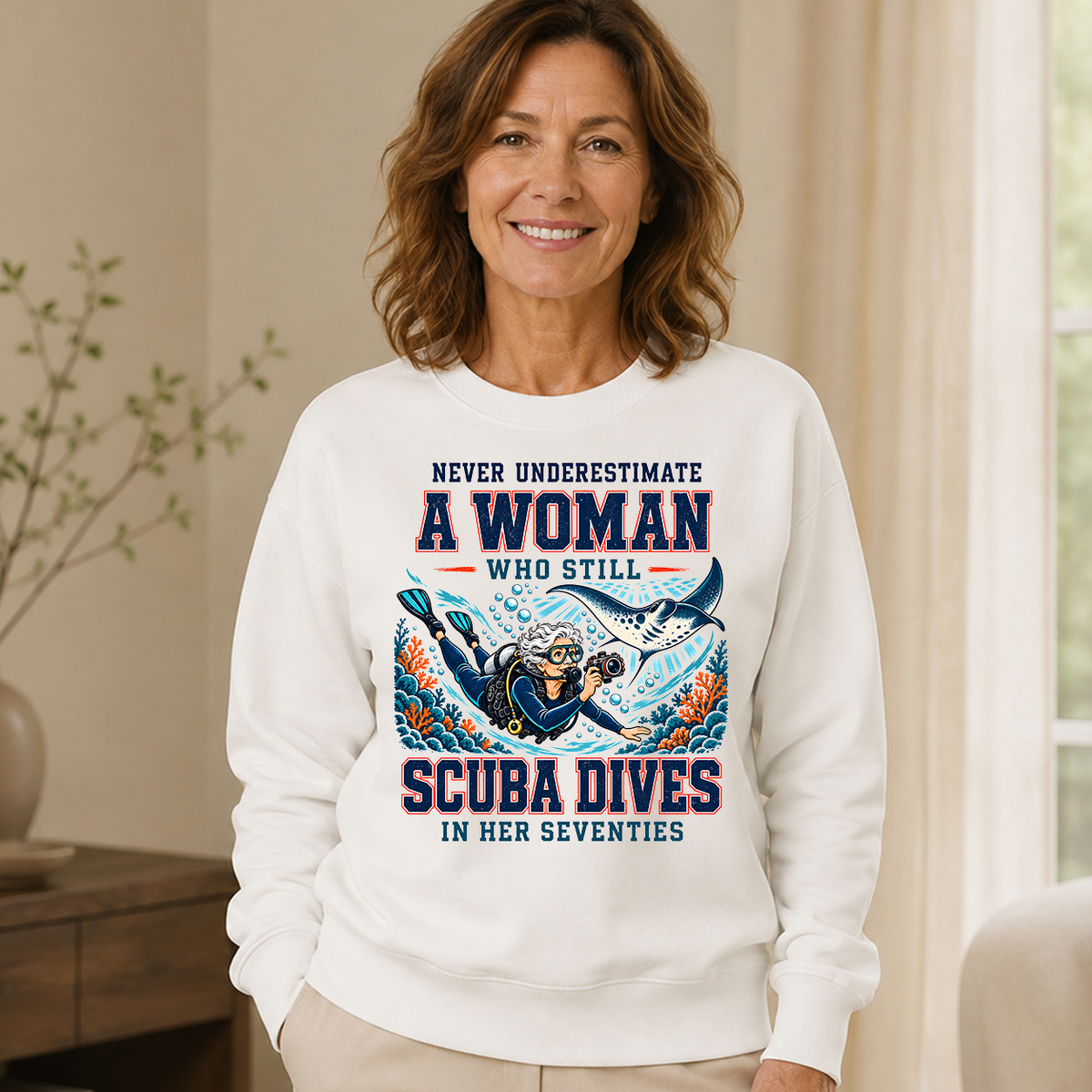 Never Underestimate A Woman Still Scuba Dives - 6-CS2D-White