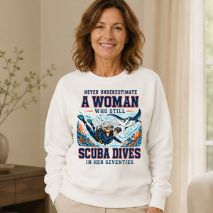 Never Underestimate A Woman Still Scuba Dives - 6-CS2D-White