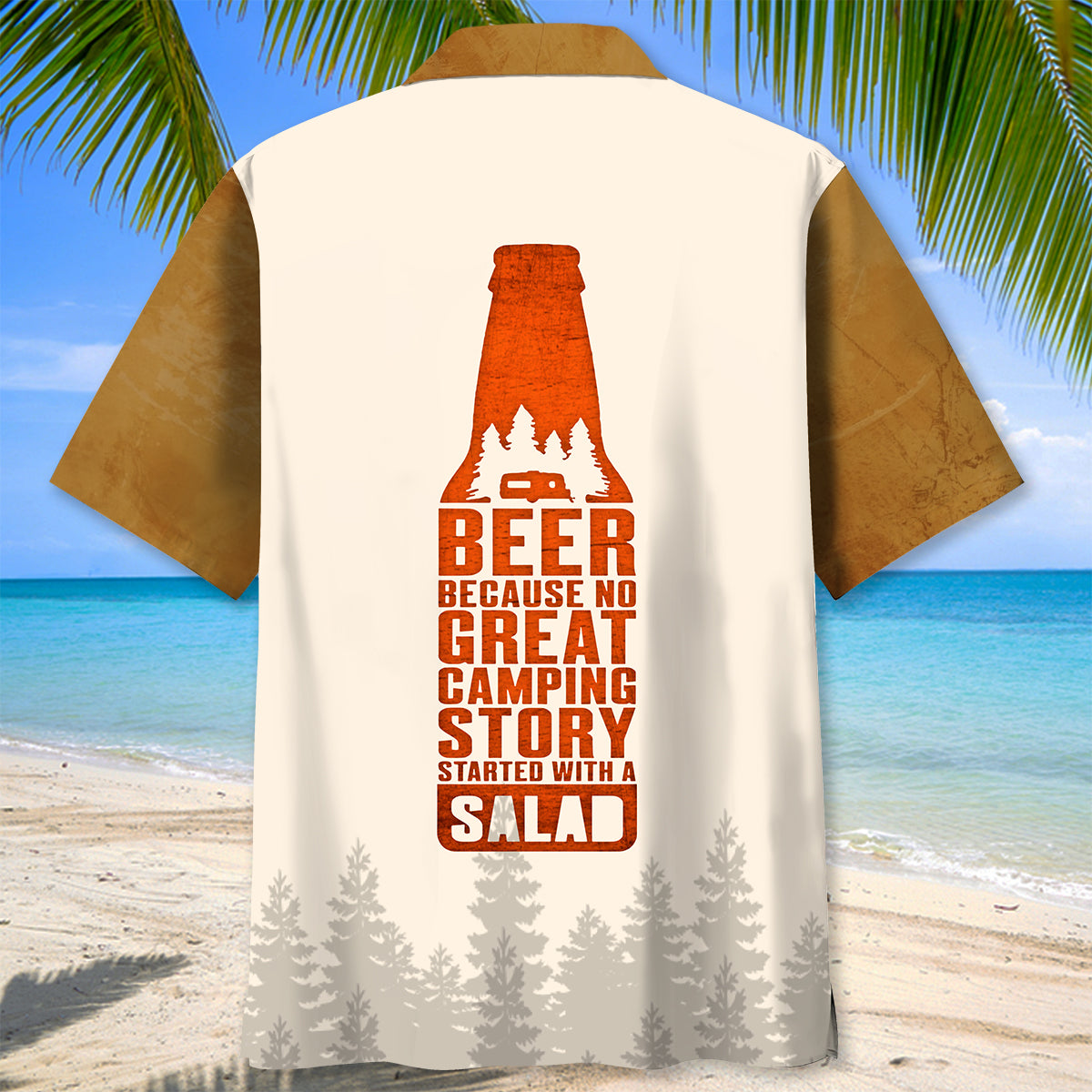 Beer Because No Great Camping Started With A Salad Hawaiian Shirt