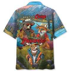 I Want To Camp So Long I Forget All Of My Password Hawaiian Shirt