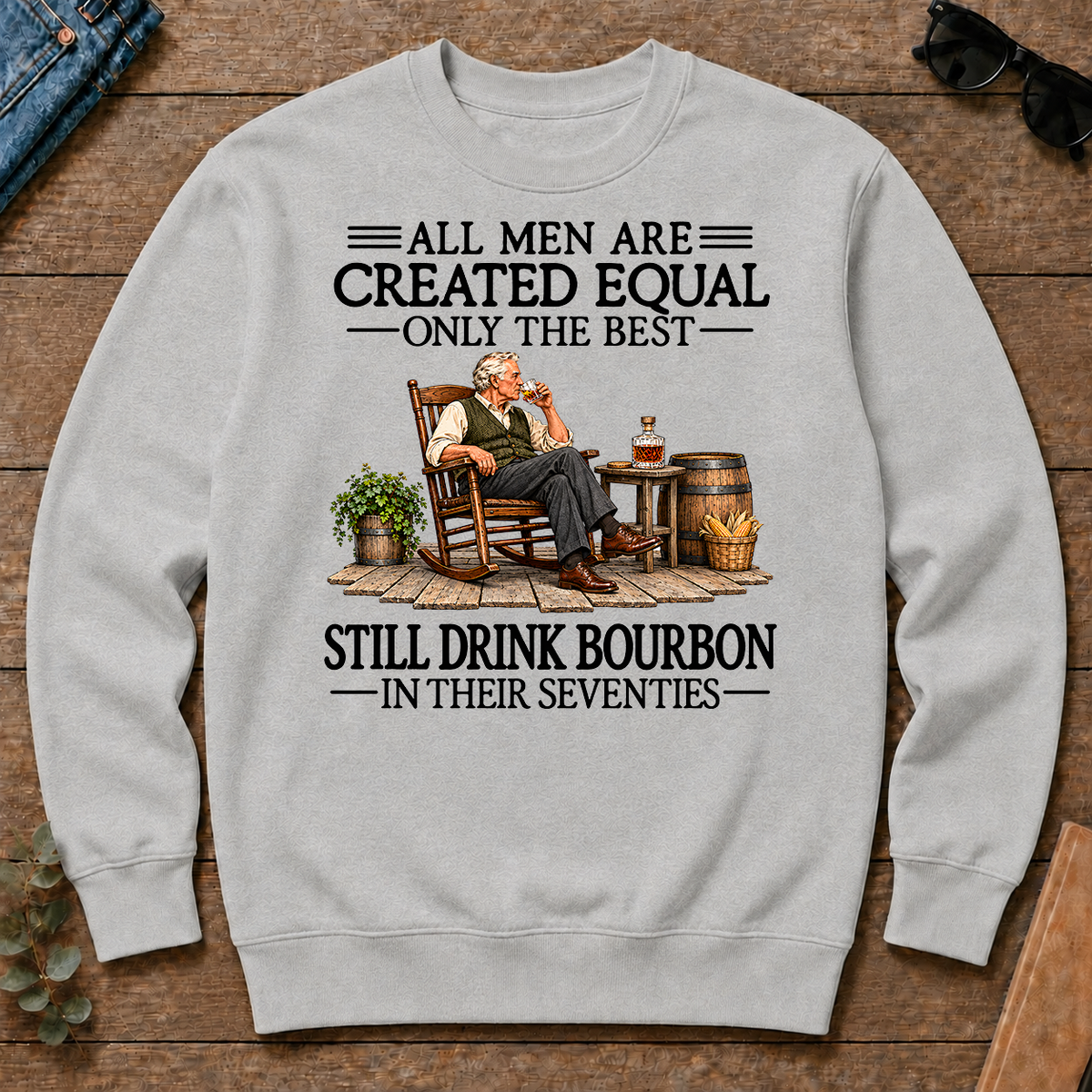 All Men Are Created Equal Only The Best Still Drink Bourbon 70s - ash - CS2D-Ash