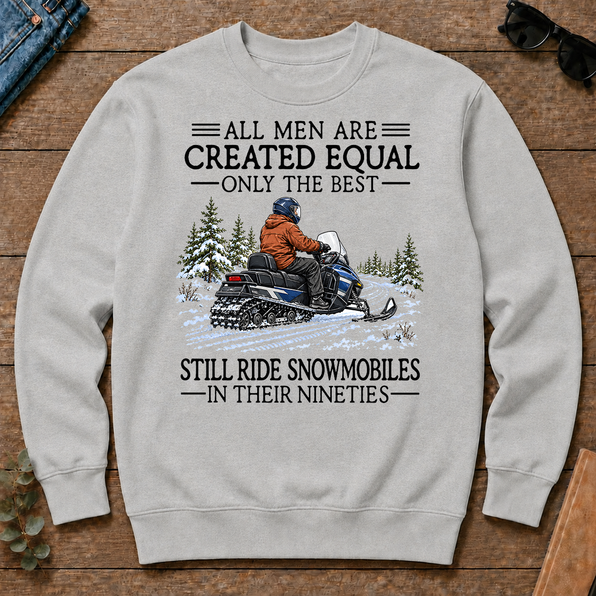 All Men Are Created Equal Only The Best Still Ride Snowmobiles 90s - ash - CS2D-Ash