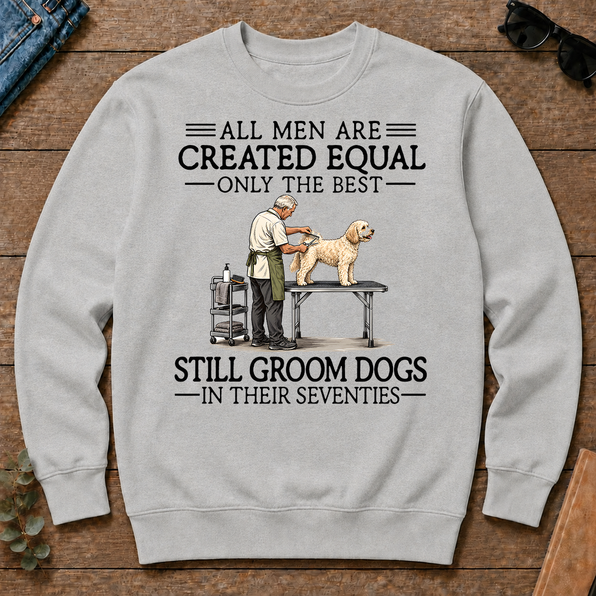 All Men Are Created Equal Only The Best Still Groom Dogs 70s - ash - CS2D-Ash