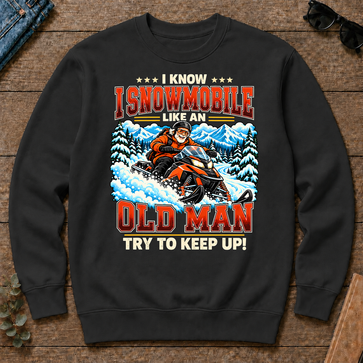I Know I Snowmobile Like An Old Man - black - CS2D-Black
