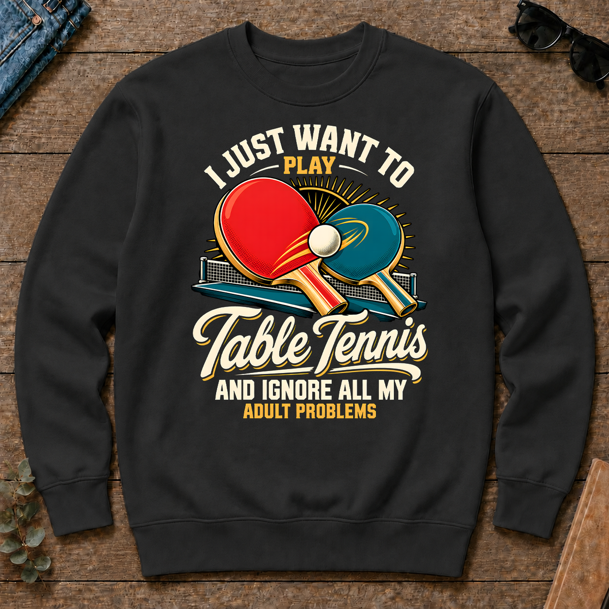 I Just Want To Play Table Tennis & Ignore All Adult Problems - black - CS2D-Black