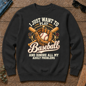 I Just Want To Play Baseball & Ignore All Adult Problems - black - CS2D-Black