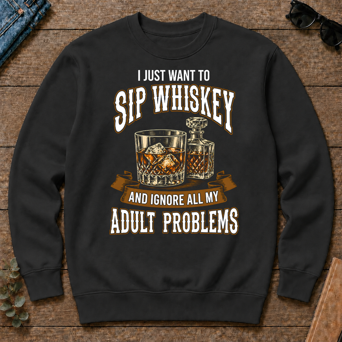 Vintage Black I Just Want To Sip Whiskey - black - CS2D-Black