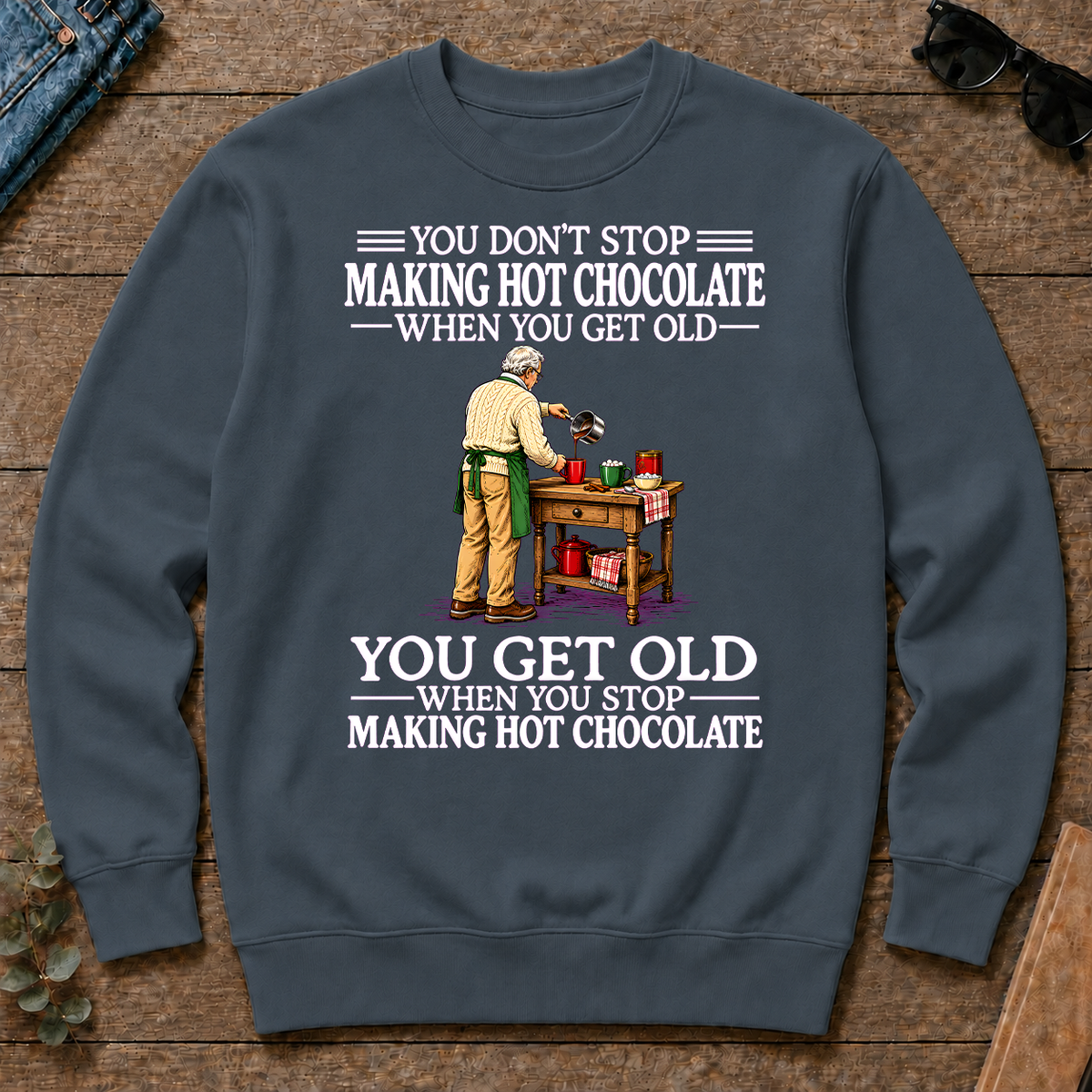 Old Man Don't Stop Making Hot Chocolate - dark-heather - CS2D-DarkHeather