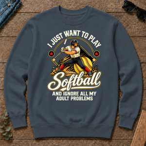 I Just Want To Play Softball & Ignore All Adult Problems - dark-heather - CS2D-DarkHeather