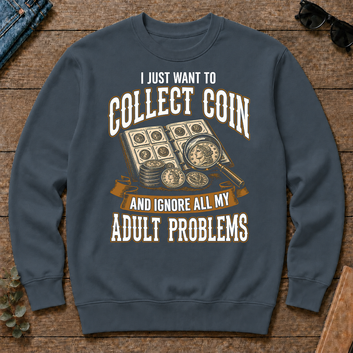 Vintage I Just Want To Collect Coin - dark-heather - CS2D-DarkHeather