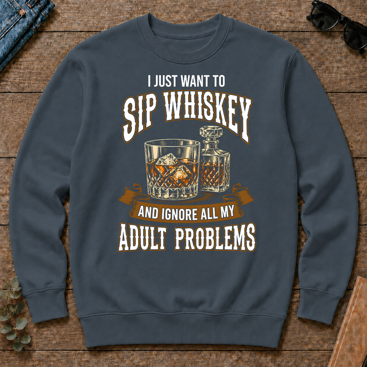 Vintage Black I Just Want To Sip Whiskey - dark-heather - CS2D-DarkHeather