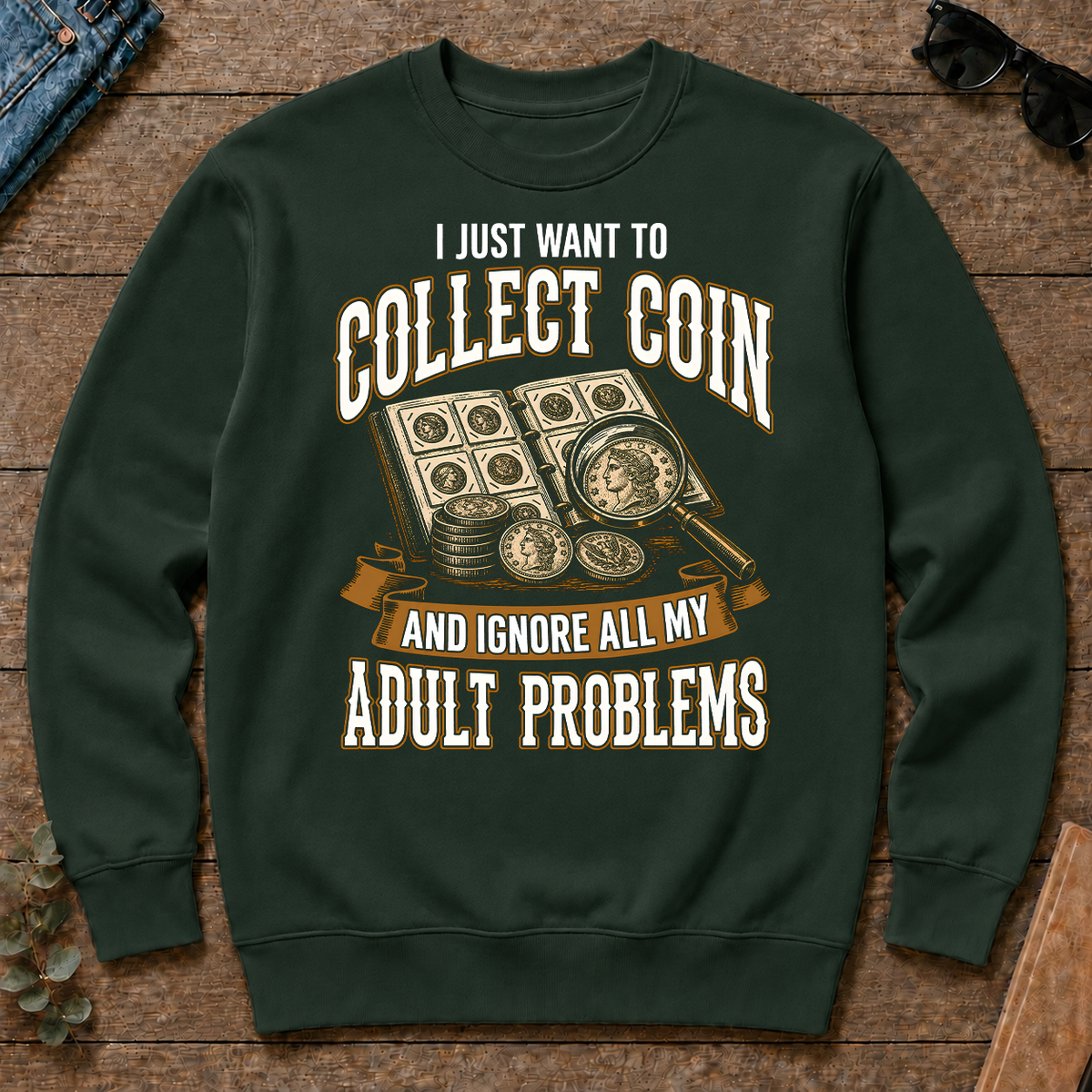 Vintage I Just Want To Collect Coin - forest-green - CS2D-ForestGreen