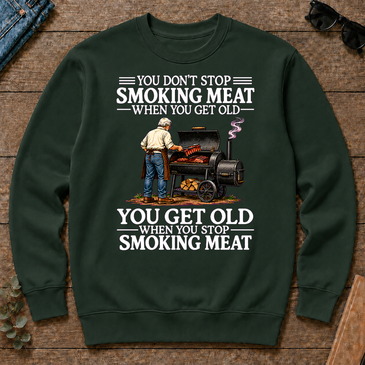 Old Man Don't Stop Smoking Meat - forest-green - CS2D-ForestGreen