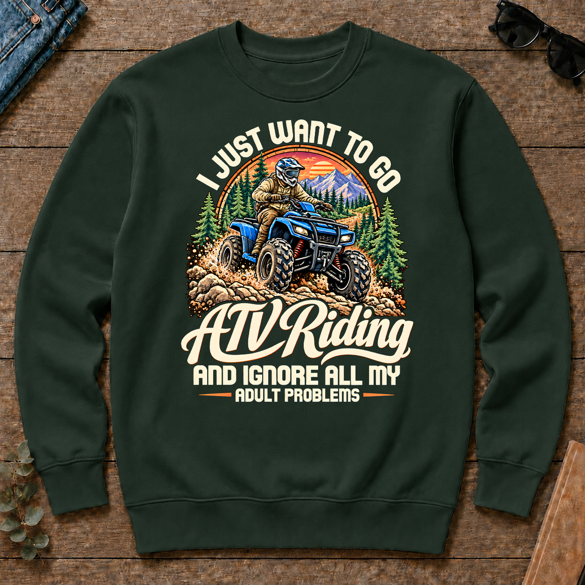 I Just Want To Go ATV Riding & Ignore All Adult Problems - forest-green - CS2D-ForestGreen