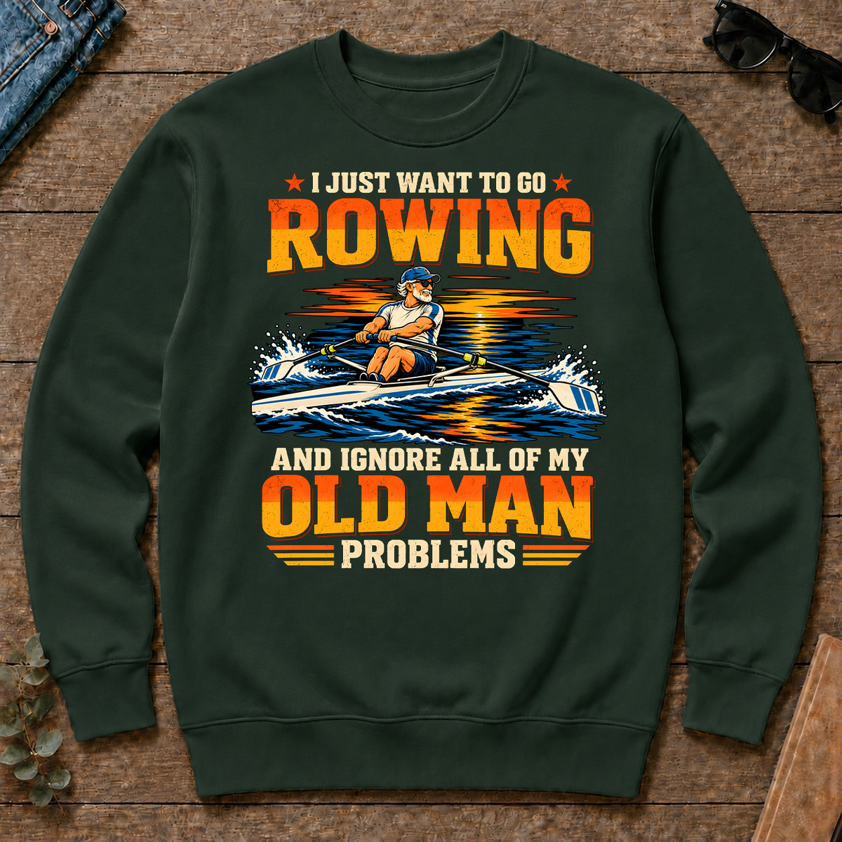 I Just Want To Go Rowing - forest-green - CS2D-ForestGreen