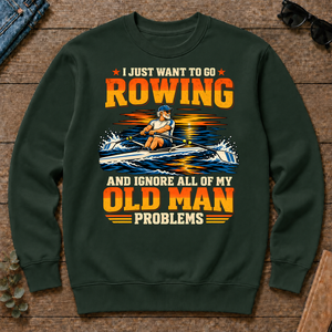 I Just Want To Go Rowing - forest-green - CS2D-ForestGreen