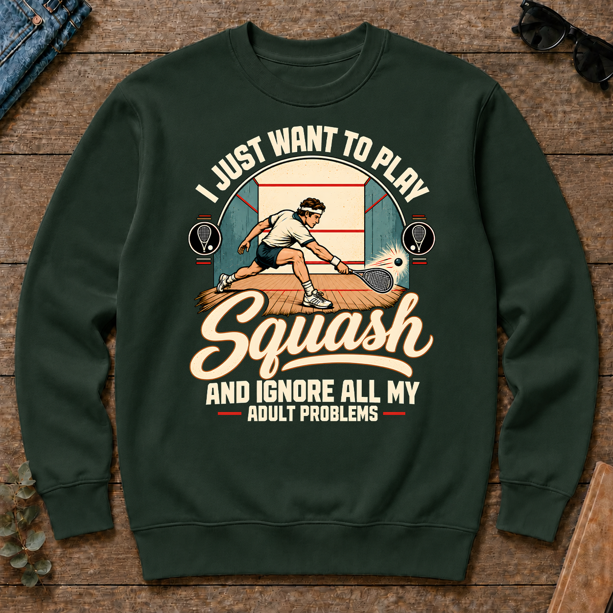 I Just Want To Play Squash & Ignore All Adult Problems - forest-green - CS2D-ForestGreen