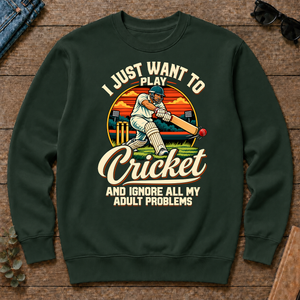 I Just Want To Play Cricket & Ignore All Adult Problems - forest-green - CS2D-ForestGreen