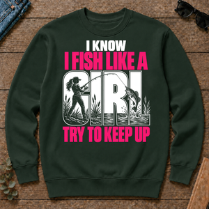 2 I Know I Fish Like A Girl Try To Keep Up - forest-green - CS2D-ForestGreen