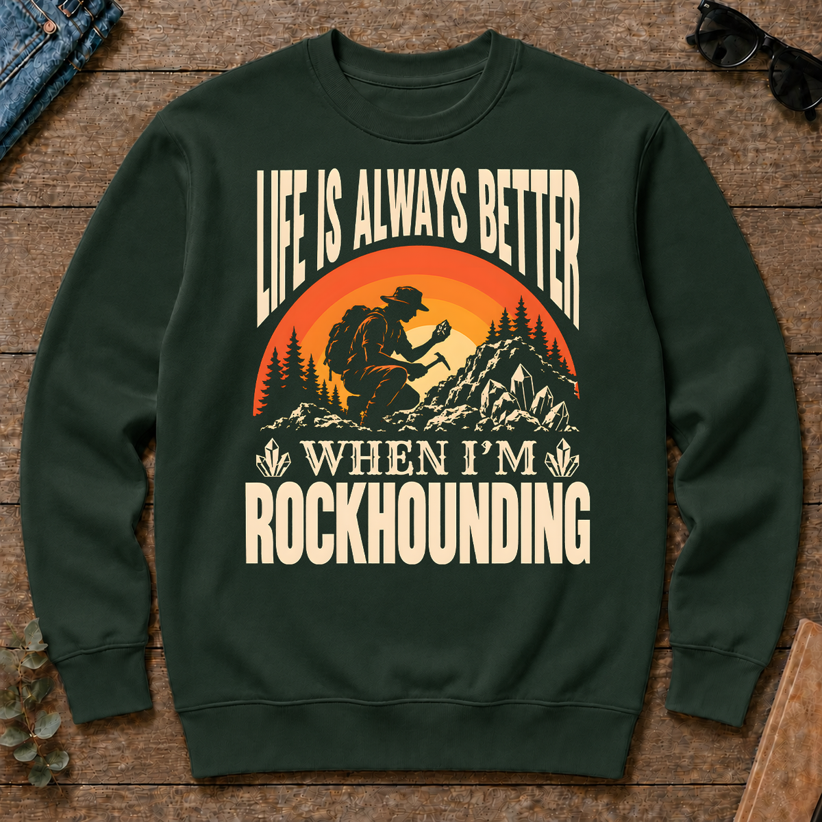 Vintage Life Is Always Better When I Am Rockhounding - forest-green - CS2D-ForestGreen