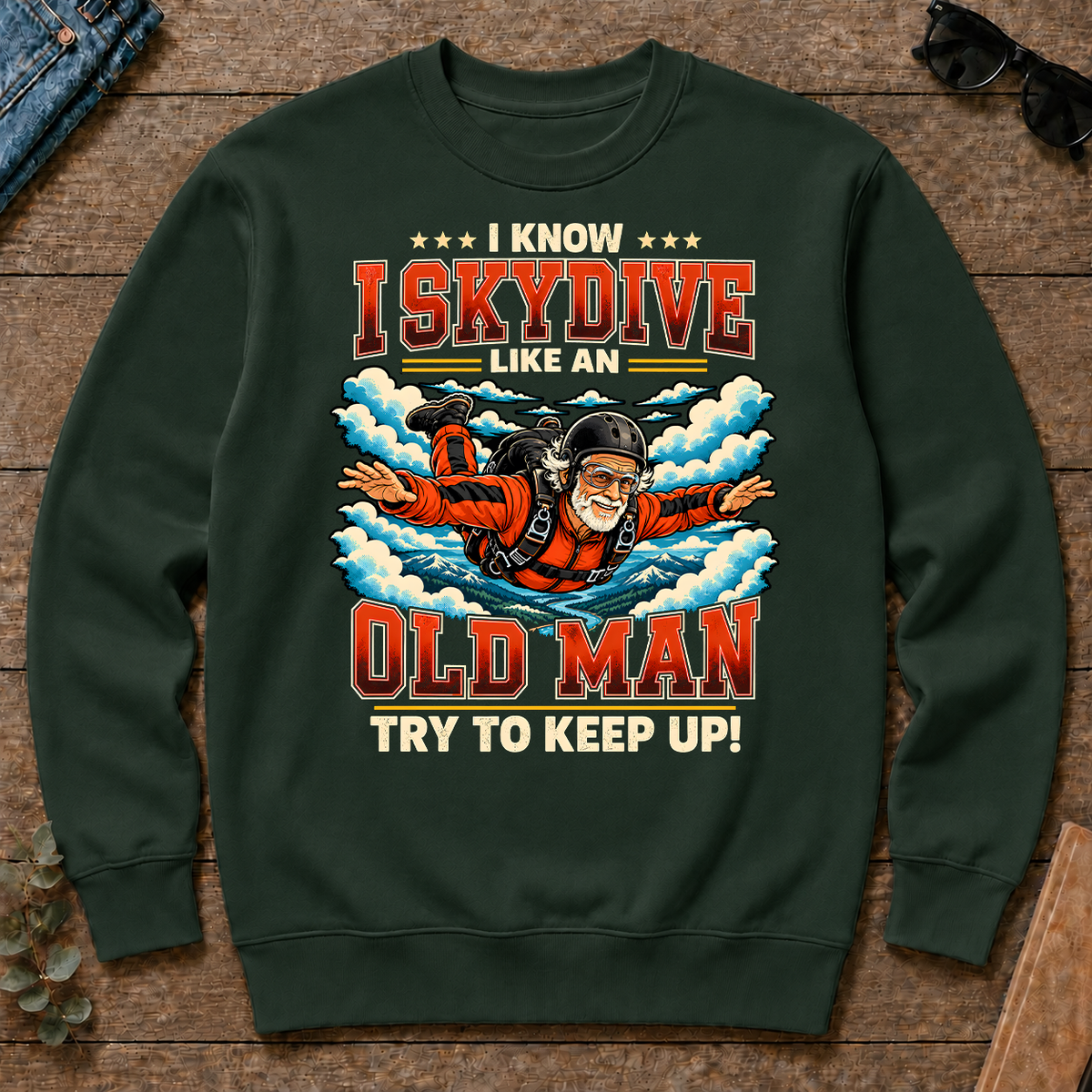 I Know I Skydive Like An Old Man - forest-green - CS2D-ForestGreen