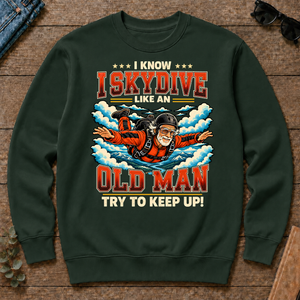 I Know I Skydive Like An Old Man - forest-green - CS2D-ForestGreen