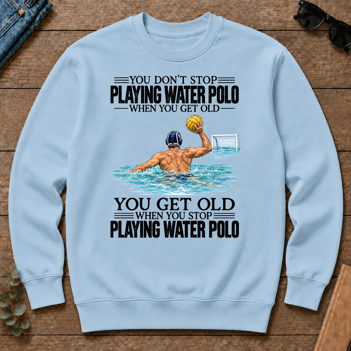 Vintage You Get Old When You Stop Playing Water Polo - light-blue - CS2D-LightBlue