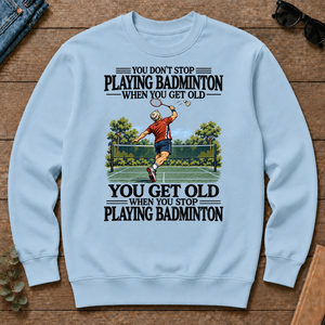 You Don't Stop Playing Badminton When You Get Old - light-blue - CS2D-LightBlue